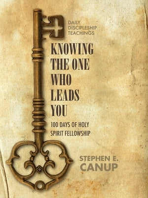 Knowing the one who Leads You by E. Canup, Stephen