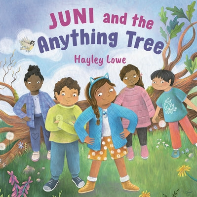 Juni and the Anything Tree by Lowe, Hayley
