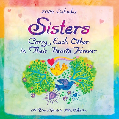 Sisters Carry Each Other in Their Hearts Forever--2024 Wall Calendar by 