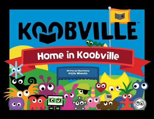 Home in Koobville (Koobville) by Winovich, Kristin