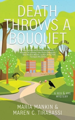 Death Throws a Bouquet: A Rev and Rye Mystery by Mankin, Maria