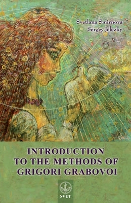 Introduction to the Methods of Grigori Grabovoi by Smirnova, Svetlana