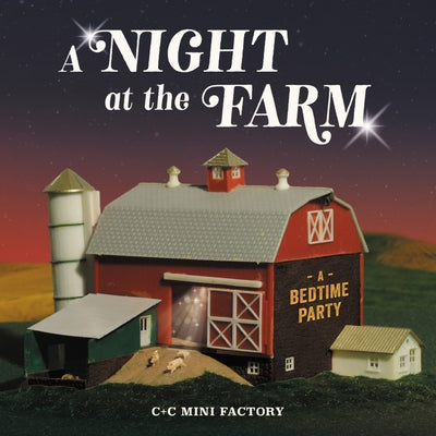 A Night at the Farm: A Bedtime Party by Cates, Chelsea