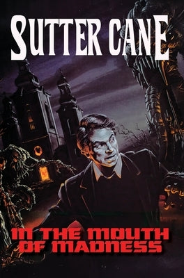 In The Mouth of Madness by Cane, Sutter