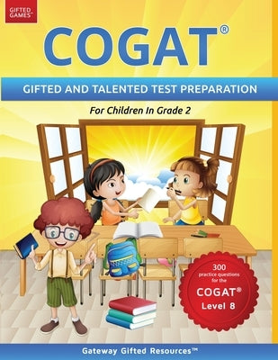 COGAT Test Prep Grade 2 Level 8: Gifted and Talented Test Preparation Book - Practice Test/Workbook for Children in Second Grade by Resources, Gateway Gifted