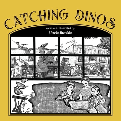 Catching Dinos by Bunkle, Uncle