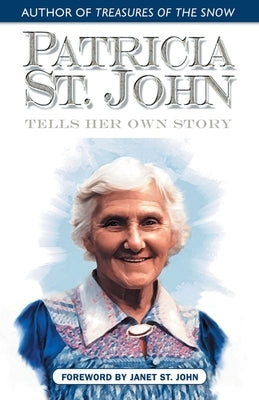 Patricia St. John Tells Her Own Story by St John, Patricia
