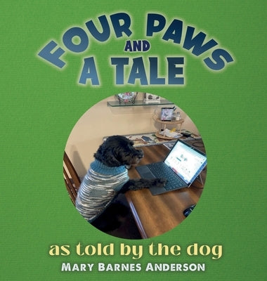 Four Paws and a Tale: as told by the dog by Anderson, Mary Barnes