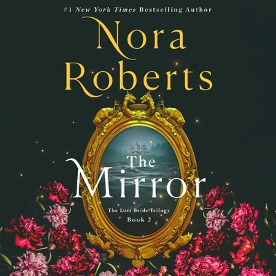 The Mirror: The Lost Bride Trilogy, Book 2 by Roberts, Nora