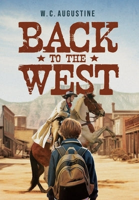 Back to the West by Augustine, W. C.