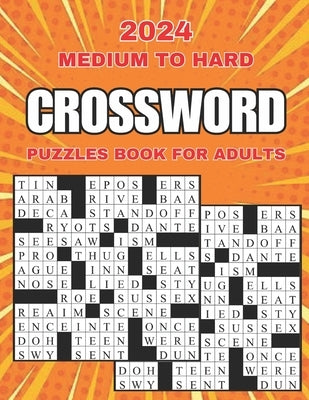 2024 medium to hard crossword puzzles book for adults: 100 New Large Print Crossword Men And Women, Suitable for all levels - Who Enjoy Cross Word Puz by Book House, Jokciven