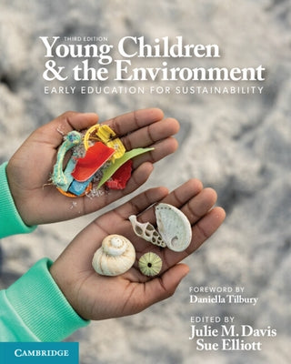 Young Children and the Environment: Early Education for Sustainability by Davis, Julie