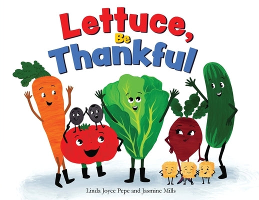 Lettuce, Be Thankful by Pepe, Linda J.