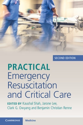 Practical Emergency Resuscitation and Critical Care by Shah, Kaushal