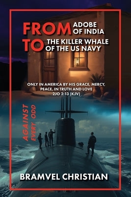 From Adobe of India to the Killer Whale of the US Navy by Christian, Bramvel