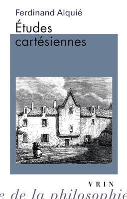 Etudes Cartesiennes by Alquie, Ferdinand