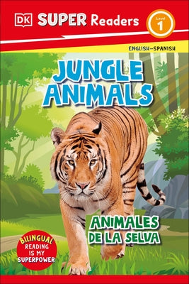 DK Super Readers Level 1 Spanish Bilingual Jungle Animals Â " Animales de la Selva by DK