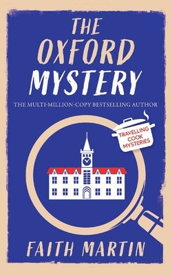 THE OXFORD MYSTERY an absolutely gripping cozy mystery for all crime thriller fans by Martin, Faith