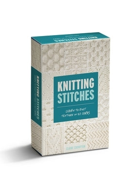 Knitting Stitches Card Deck: Learn to Knit Texture in 52 Cards by Crompton, Claire