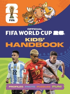 Fifa World Cup 2026 Kids' Handbook: The Official Guide by Rice, Alex