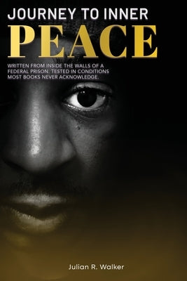 Journey To Inner Peace by Walker, Julian R.