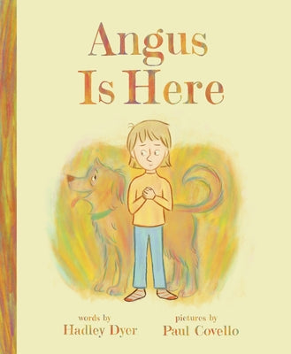 Angus Is Here by Dyer, Hadley