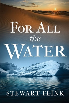 For All the Water by Flink, Stewart