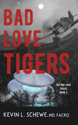 Bad Love Tigers: The Bad Love Series Book 2 by Schewe, Kevin L.