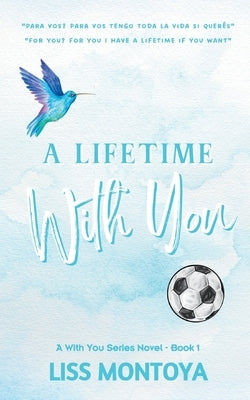 A Lifetime With You: Anniversary Edition by Montoya, Liss