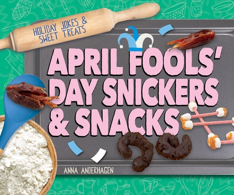 April Fools' Day Snickers & Snacks by Anderhagen, Anna