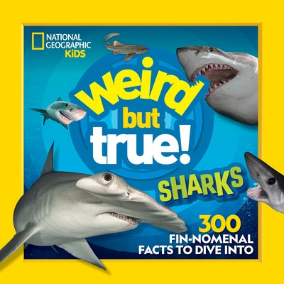 Weird But True! Sharks by National Geographic Kids