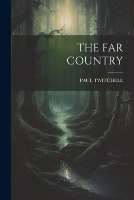 The Far Country by Twitchell, Paul