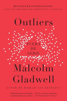 Outliers (Fuera de Serie) / Outliers: The Story of Success by Gladwell, Malcolm