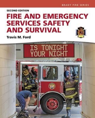 Fire and Emergency Services Safety & Survival by Ford, Travis M.