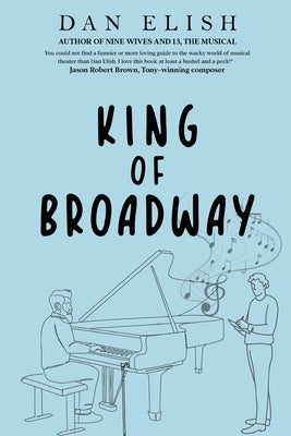 King of Broadway by Elish, Dan