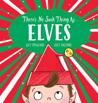 There's No Such Thing As... Elves by Rowland, Lucy
