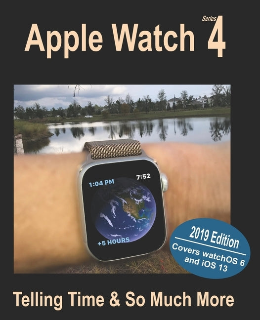 Apple Watch Series 4: Telling Time and So Much More by Young, Michael