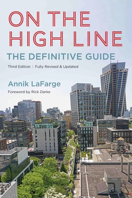 On the High Line: The Definitive Guide by LaFarge, Annik