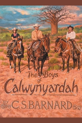 The Boys of Calwynyardah by Barnard, C. S.