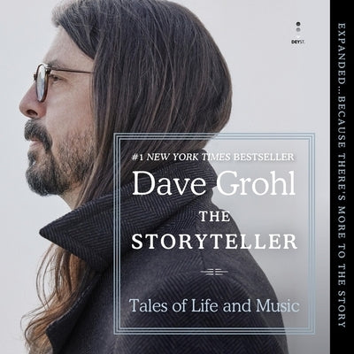 The Storyteller: Expanded: ...Because There's More to the Story by Grohl, Dave