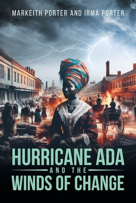 Hurricane Ada and the Winds of Change by Markeith Porter