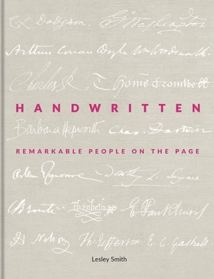 Handwritten: Remarkable People on the Page by Smith, Lesley