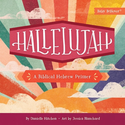 Hallelujah: A Biblical Hebrew Primer by Hitchen, Danielle