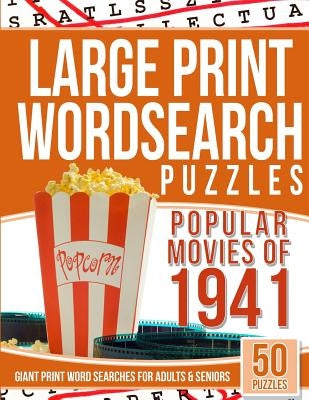 Large Print Wordsearches Puzzles Popular Movies of 1941: Giant Print Word Searches for Adults & Seniors by Games, Word Search