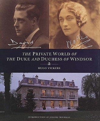 Private World of the Duke and Duchess of Windsor by Vickers, Hugo