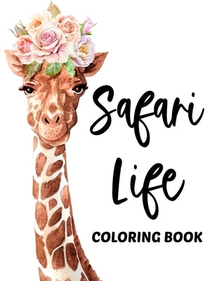 Sarafi Life Coloring Book: African Wildlife Coloring Sheets With Tracing Activities, Amazing Animal Designs To Color For Kids by Creators, Jungle Fun