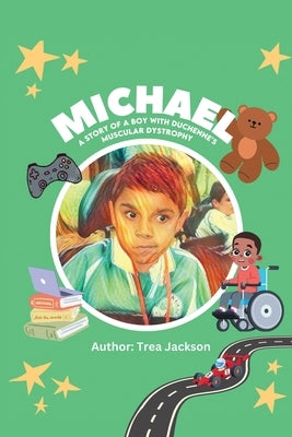 Michael: A Story of a Boy with Duchenne's Muscular Dystrophy by Jackson, Trea