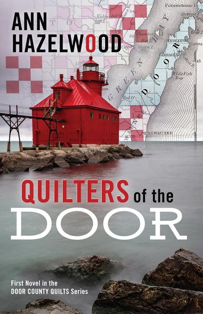 Quilters of the Door: First Novel in the Door County Quilts Series by Hazelwood, Ann