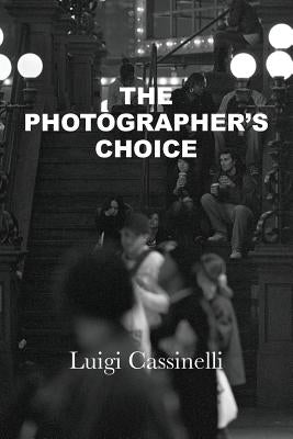 The Photographer's Choice by Cassinelli, Luigi