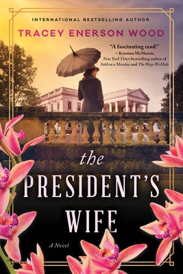The President's Wife by Wood, Tracey Enerson